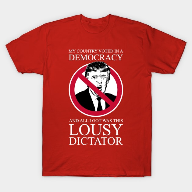 Trump - Lousy Dictator T-Shirt by mockfu